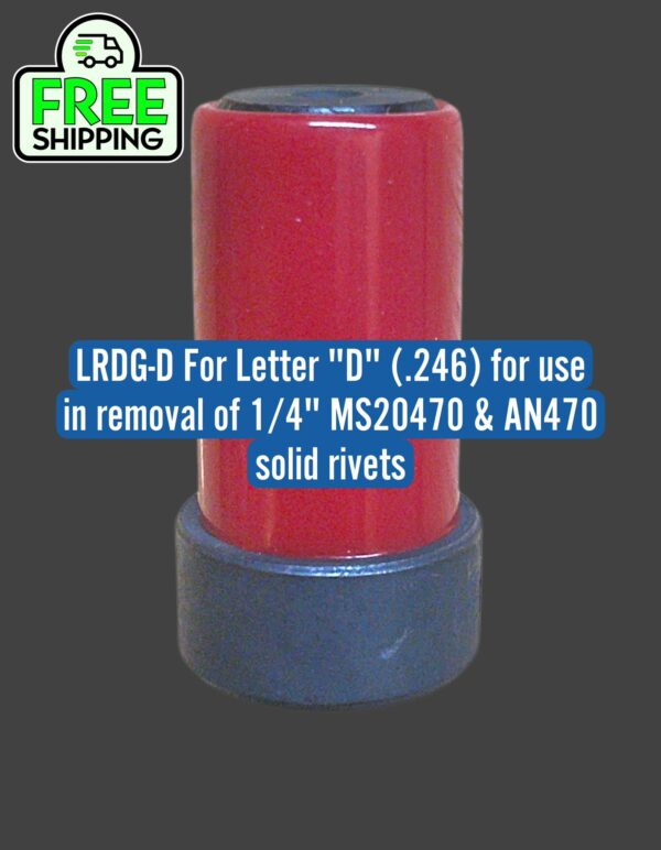 LRDG-D For Letter “D” (.246) for use in removal of 1/4″ MS20470 & AN470 solid rivets